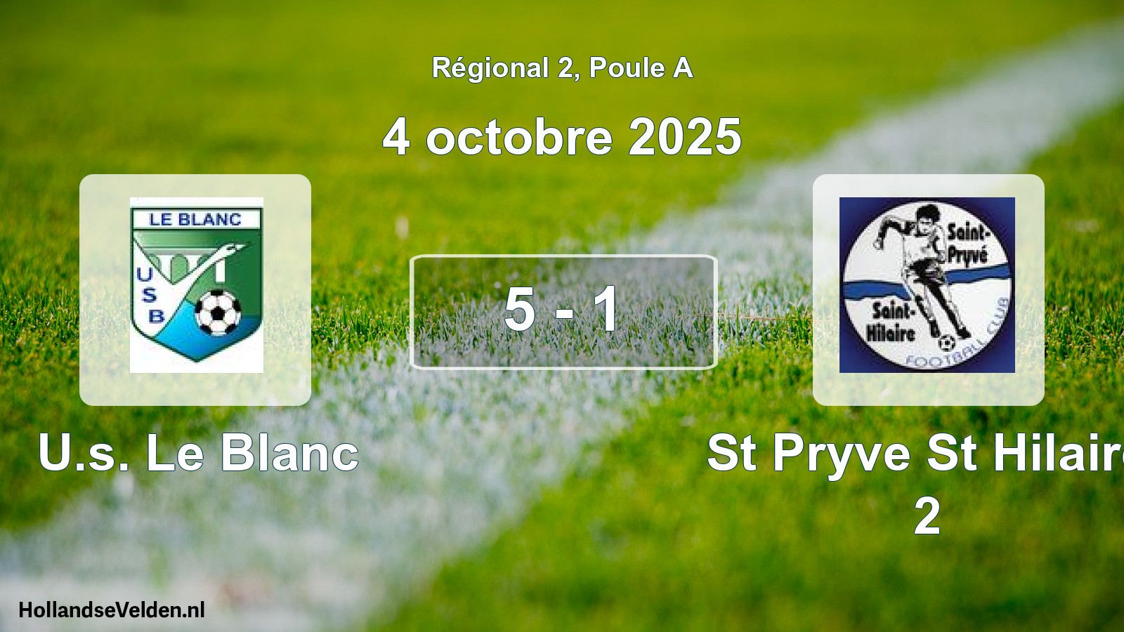 Total number of matches played: U.s. Le Blanc - St Pryve St Hilaire 2 5 - 1 (4 October 2025)