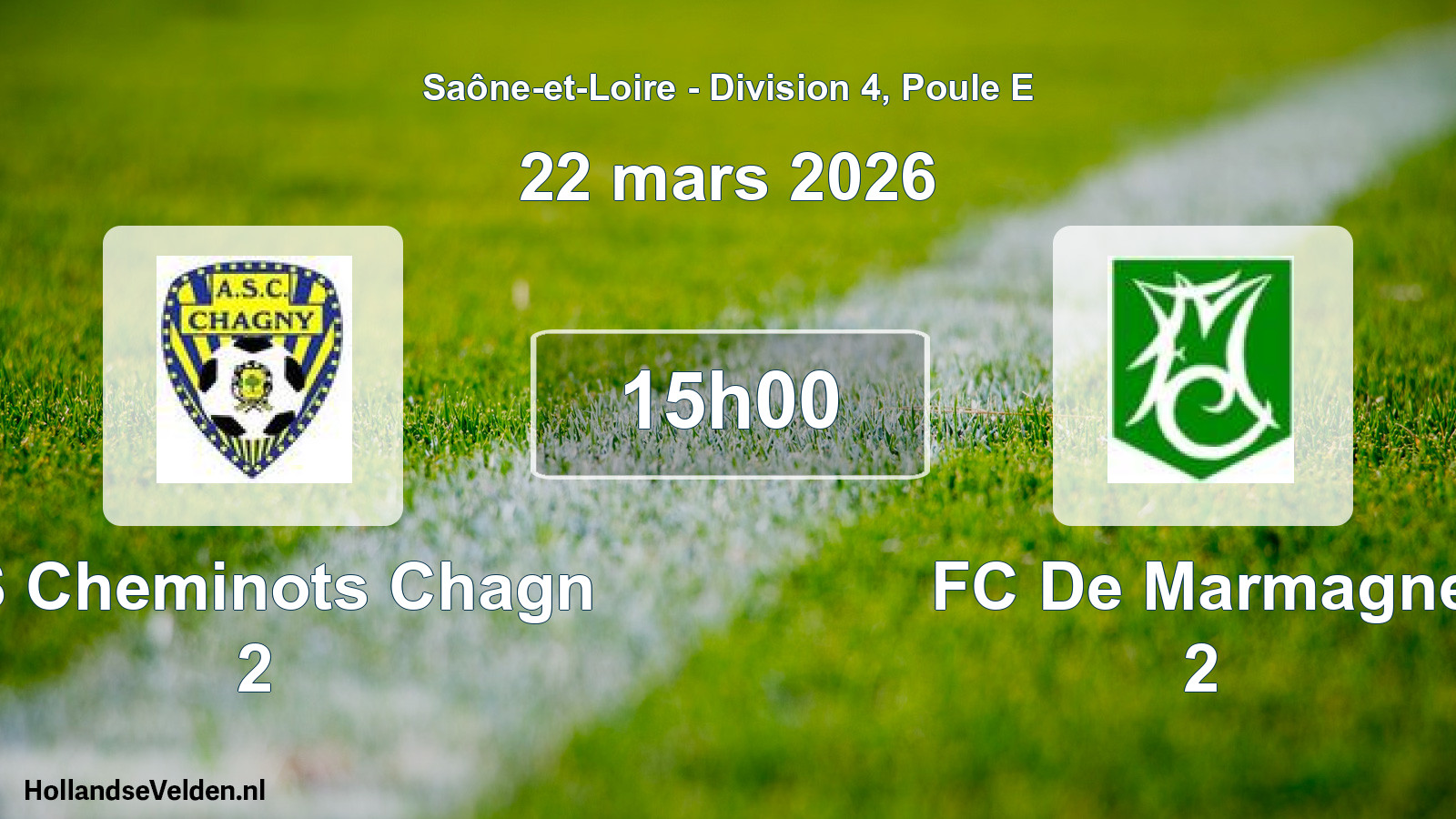 Scheduled Match: AS Cheminots Chagn 2 - FC De Marmagne 2 (22 March 2026)