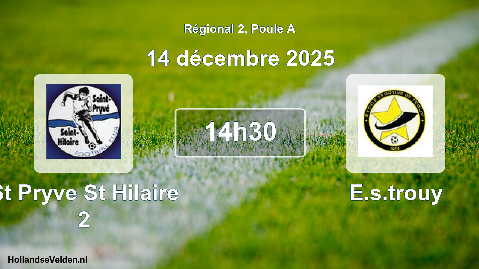 Geplande wedstrijd: St Pryve St Hilaire 2 - E.s.trouy (14 décembre 2025)