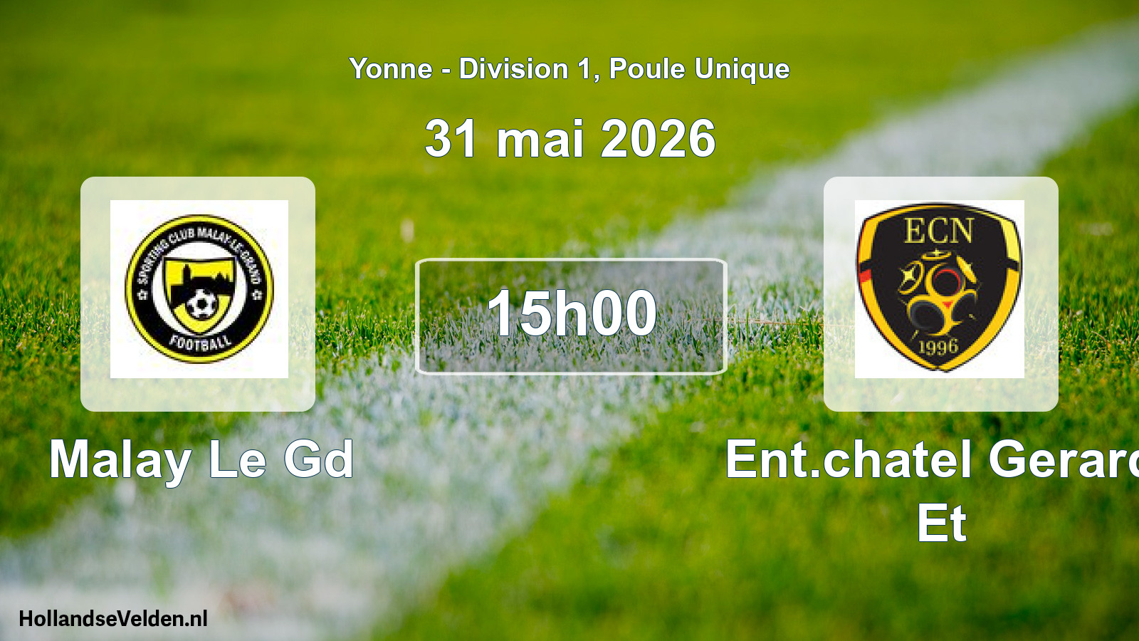 Scheduled Match: Malay Le Gd - Ent.chatel Gerard Et (31 May 2026)