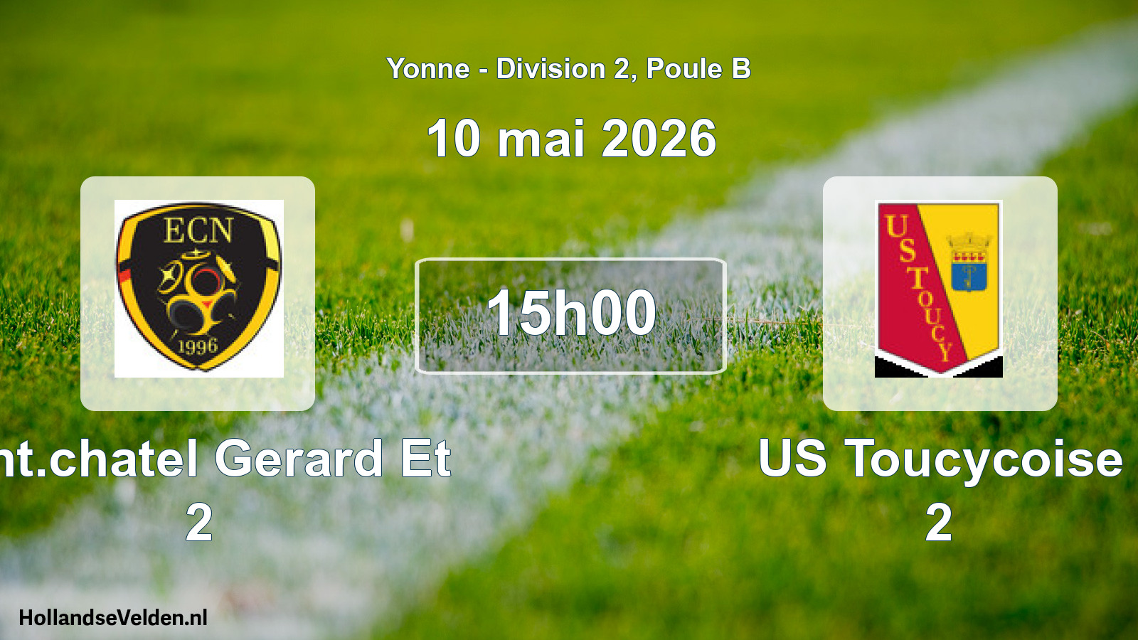 Scheduled Match: Ent.chatel Gerard Et 2 - US Toucycoise 2 (10 May 2026)