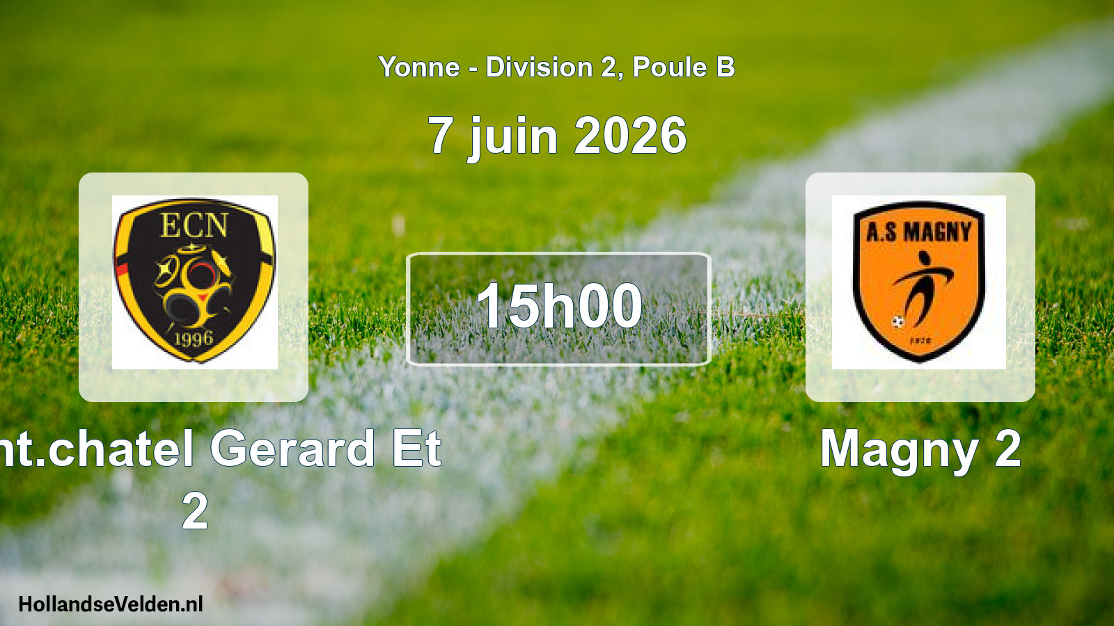 Scheduled Match: Ent.chatel Gerard Et 2 - Magny 2 (7 June 2026)