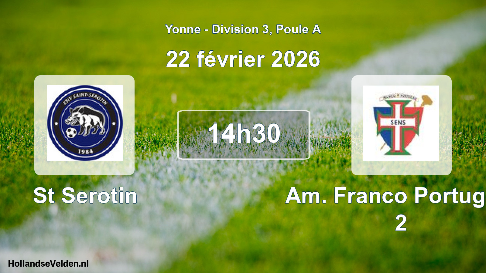 Match programmé: St Serotin - Am. Franco Portugais 2 (22 février 2026)
