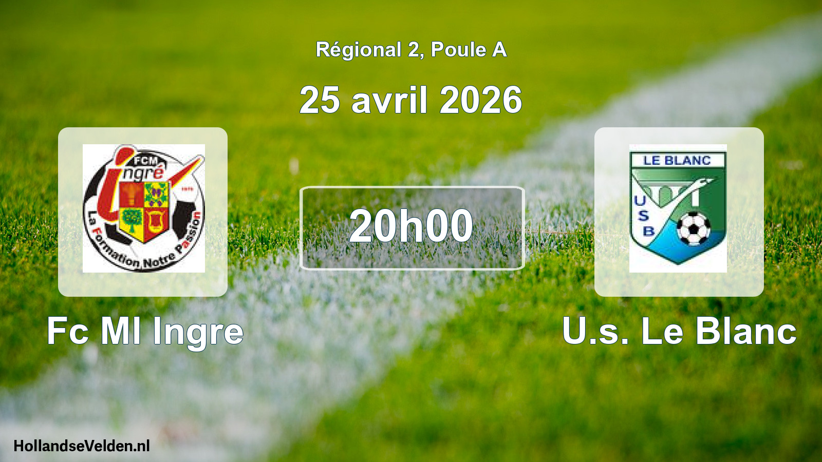 Geplande wedstrijd: Fc Ml Ingre - U.s. Le Blanc (25 avril 2026)