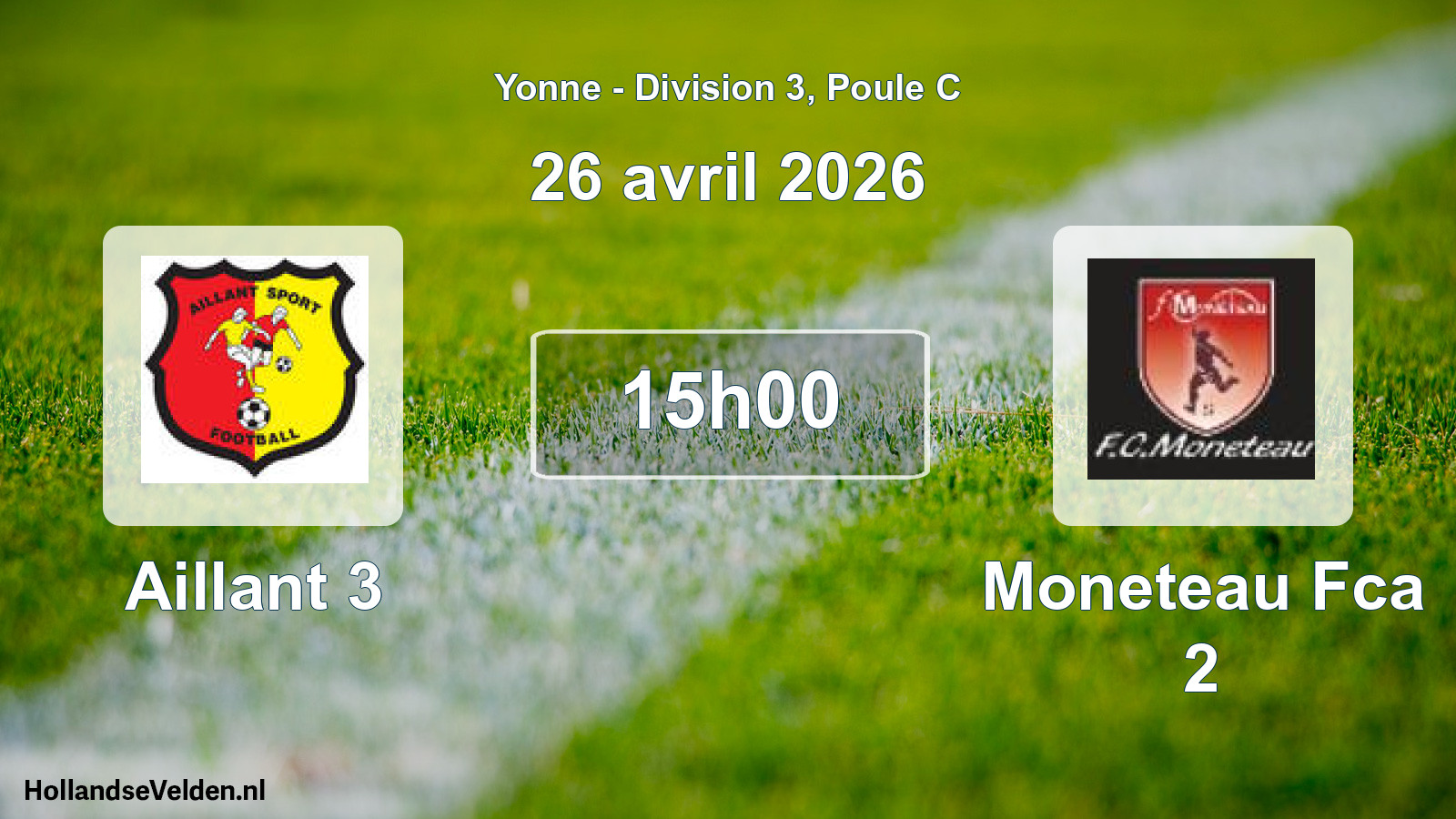 Scheduled Match: Aillant 3 - Moneteau Fca 2 (26 April 2026)