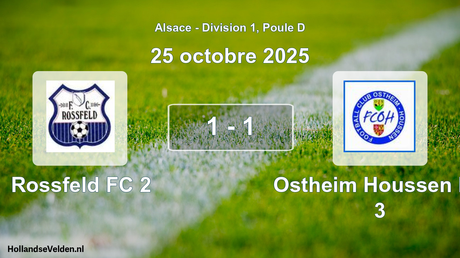 Match joué: Rossfeld FC 2 - Ostheim Houssen FC 3 1 - 1 (25 octobre 2025)