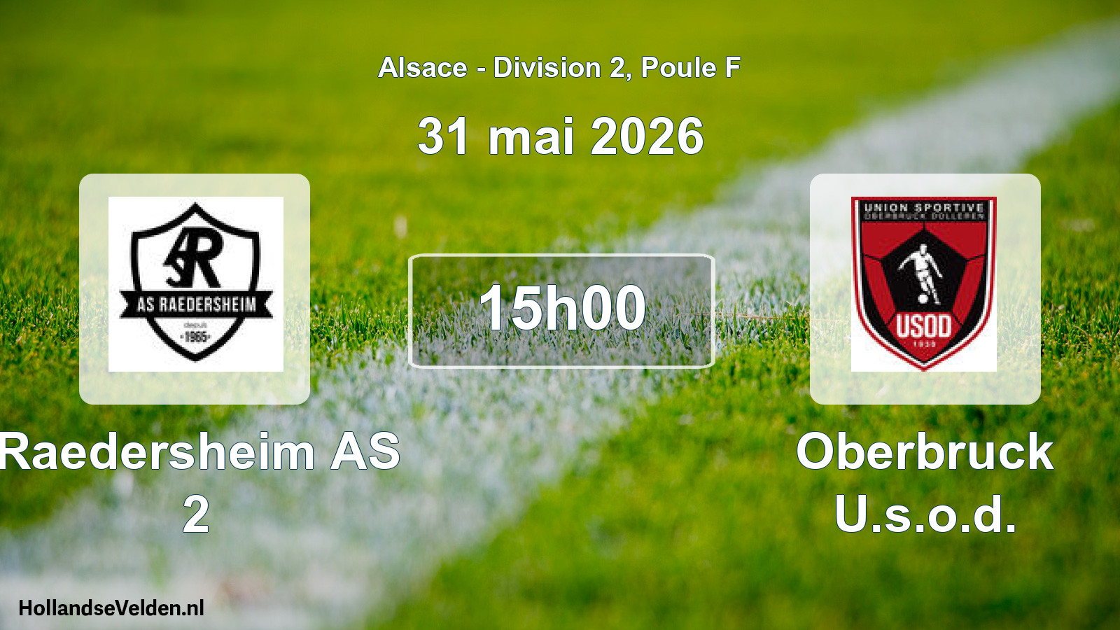 Match programmé: Raedersheim AS 2 - Oberbruck U.s.o.d. (31 mai 2026)