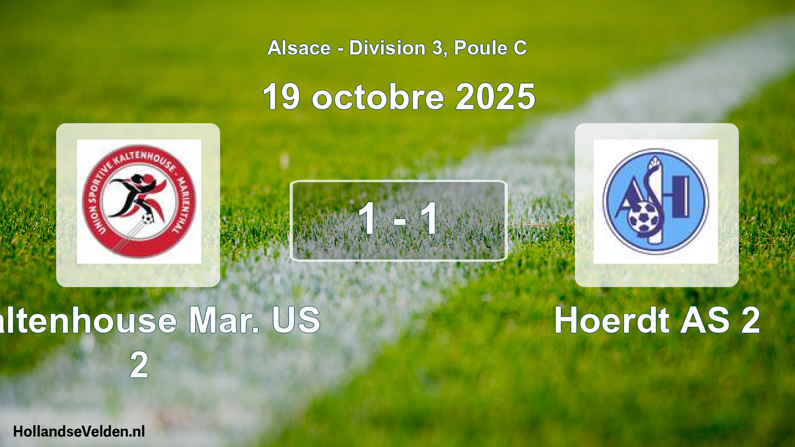 Total number of matches played: Kaltenhouse Mar. US 2 - Hoerdt AS 2 1 - 1 (19 October 2025)