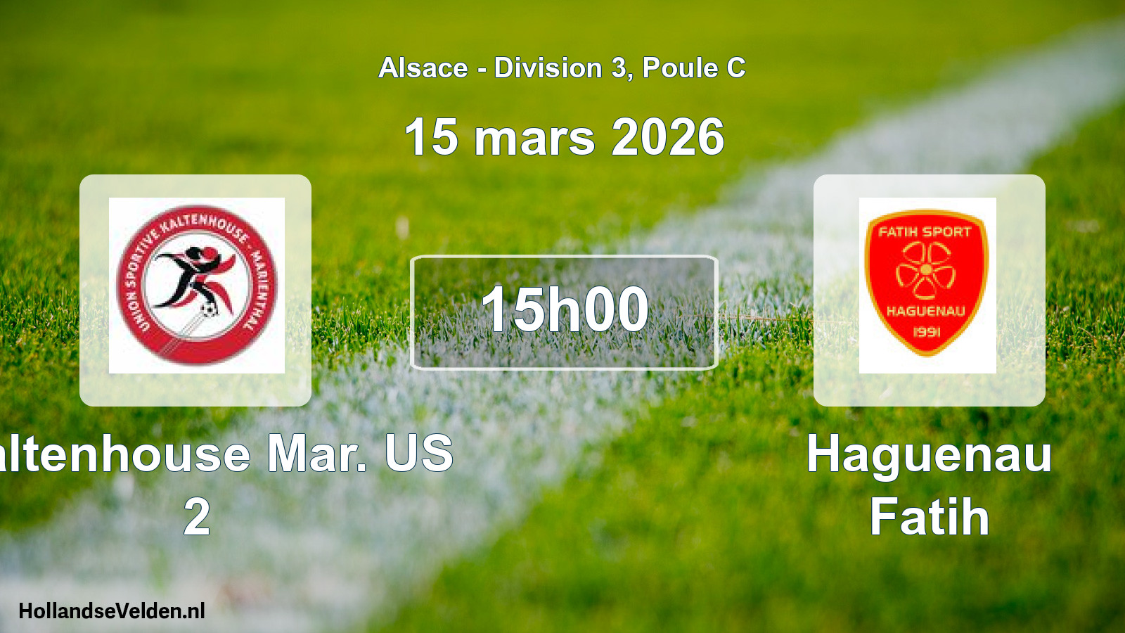 Match programmé: Kaltenhouse Mar. US 2 - Haguenau Fatih (15 mars 2026)