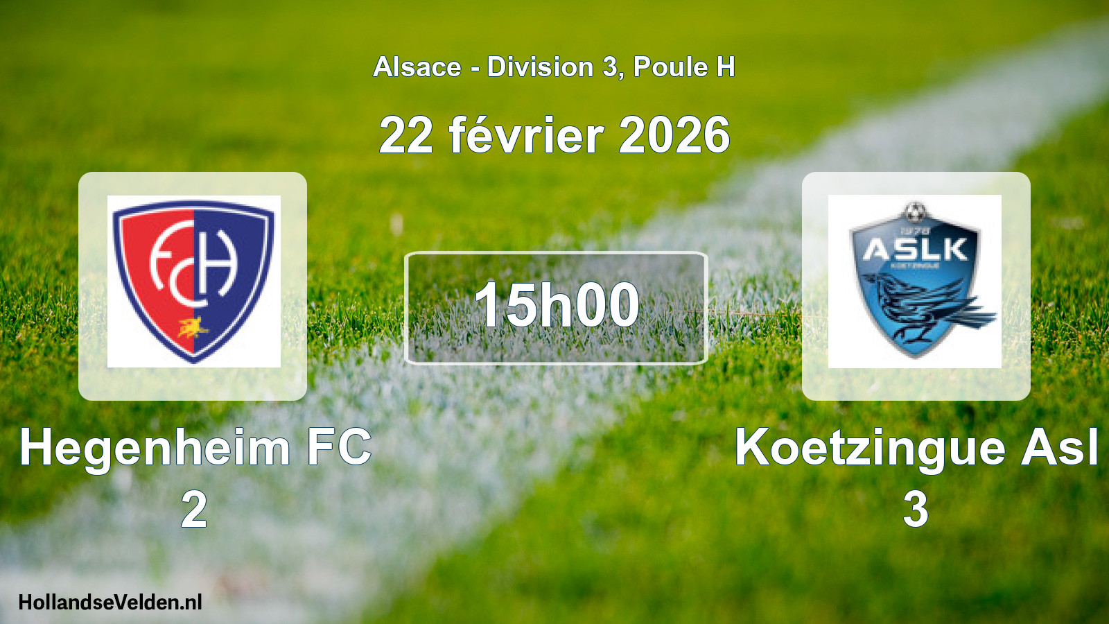 Geplande wedstrijd: Hegenheim FC 2 - Koetzingue Asl 3 (22 februari 2026)