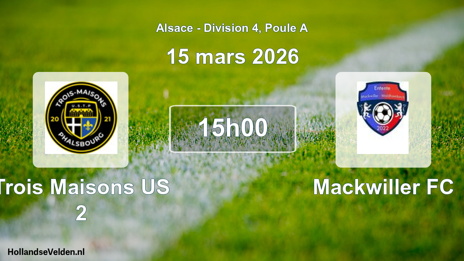 Scheduled Match: Trois Maisons US 2 - Mackwiller FC (15 March 2026)