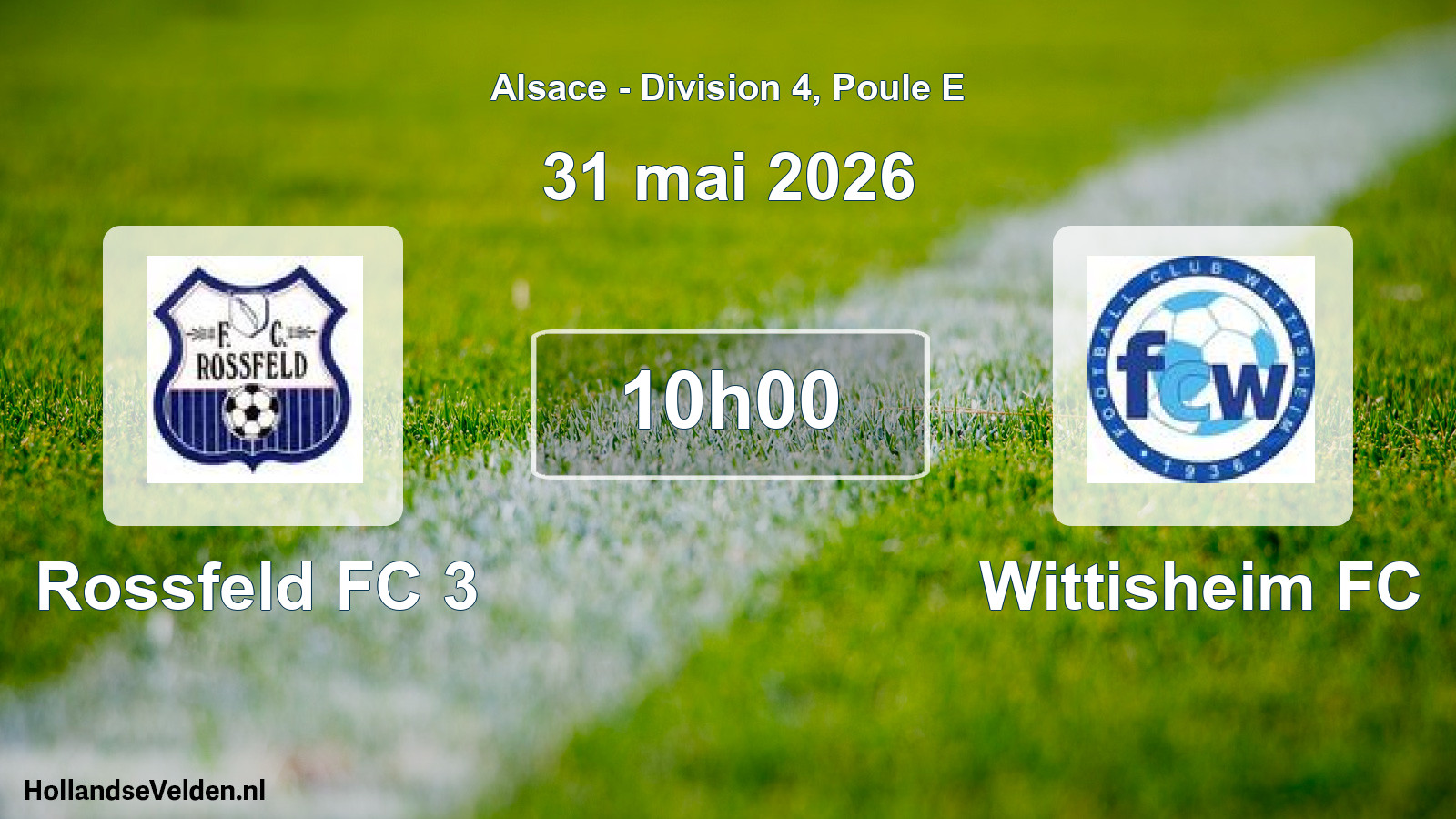 Scheduled Match: Rossfeld FC 3 - Wittisheim FC (31 May 2026)