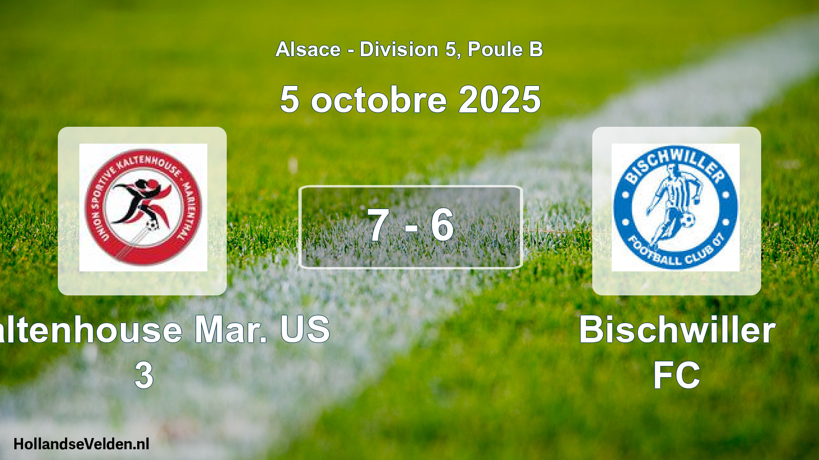 Total number of matches played: Kaltenhouse Mar. US 3 - Bischwiller FC 7 - 6 (5 October 2025)
