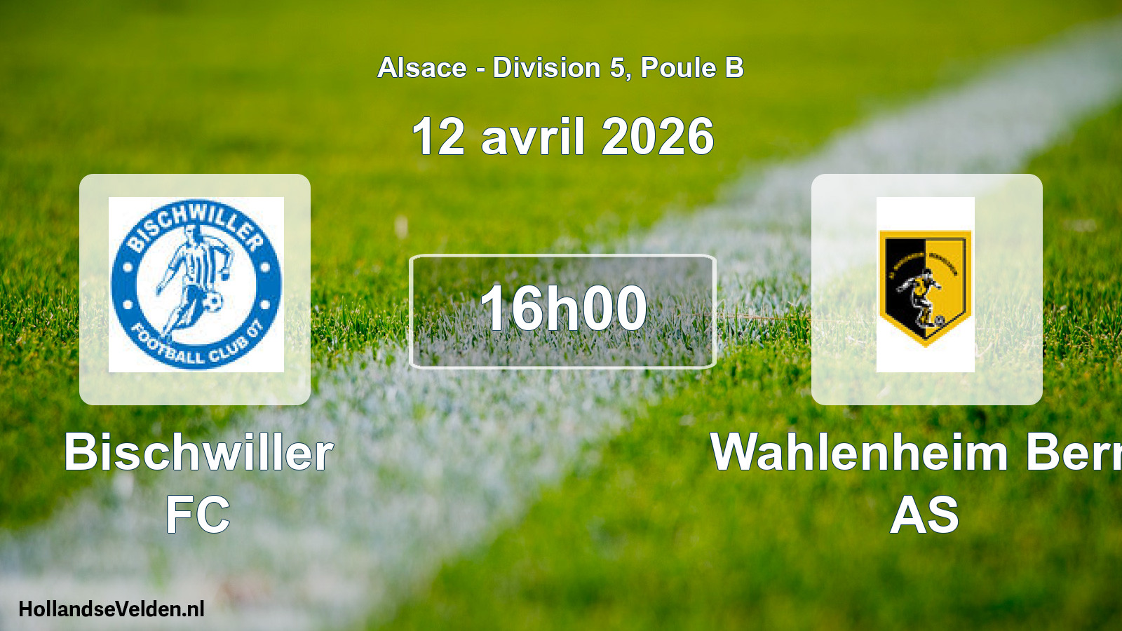 Scheduled Match: Bischwiller FC - Wahlenheim Bern AS (12 April 2026)