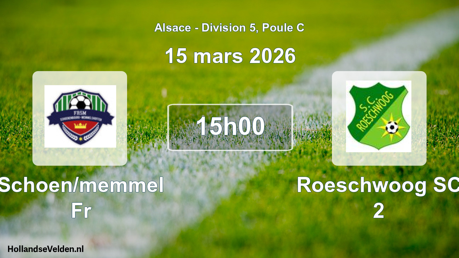 Scheduled Match: Schoen/memmel Fr - Roeschwoog SC 2 (15 March 2026)