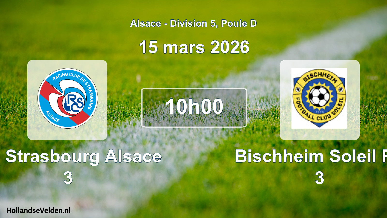 Scheduled Match: RC Strasbourg Alsace 3 - Bischheim Soleil FC 3 (15 March 2026)