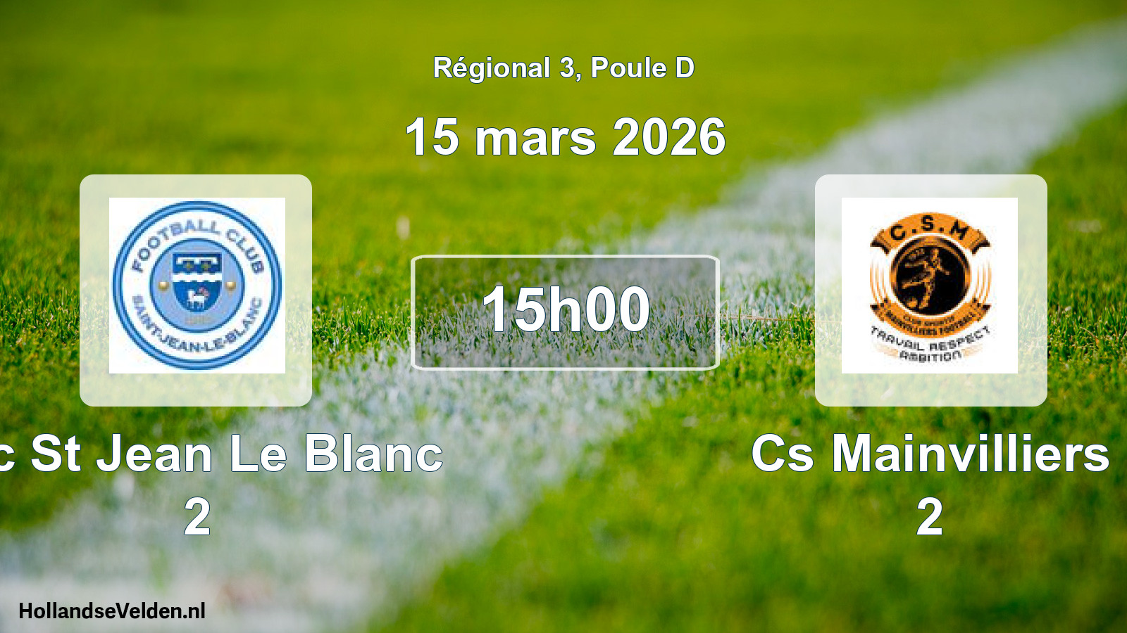 Geplande wedstrijd: Fc St Jean Le Blanc 2 - Cs Mainvilliers 2 (15 mars 2026)