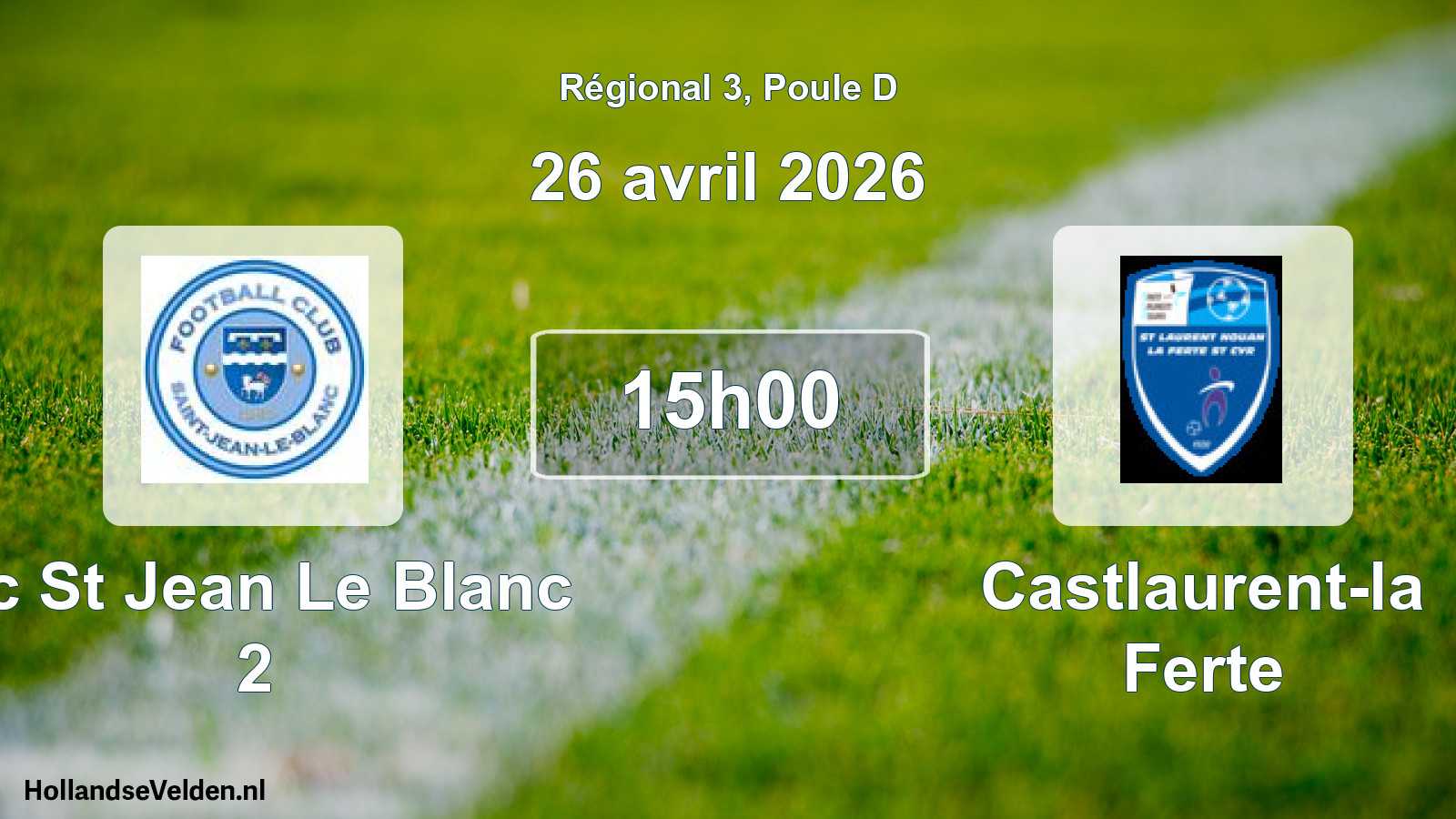Geplande wedstrijd: Fc St Jean Le Blanc 2 - Castlaurent-la Ferte (26 april 2026)