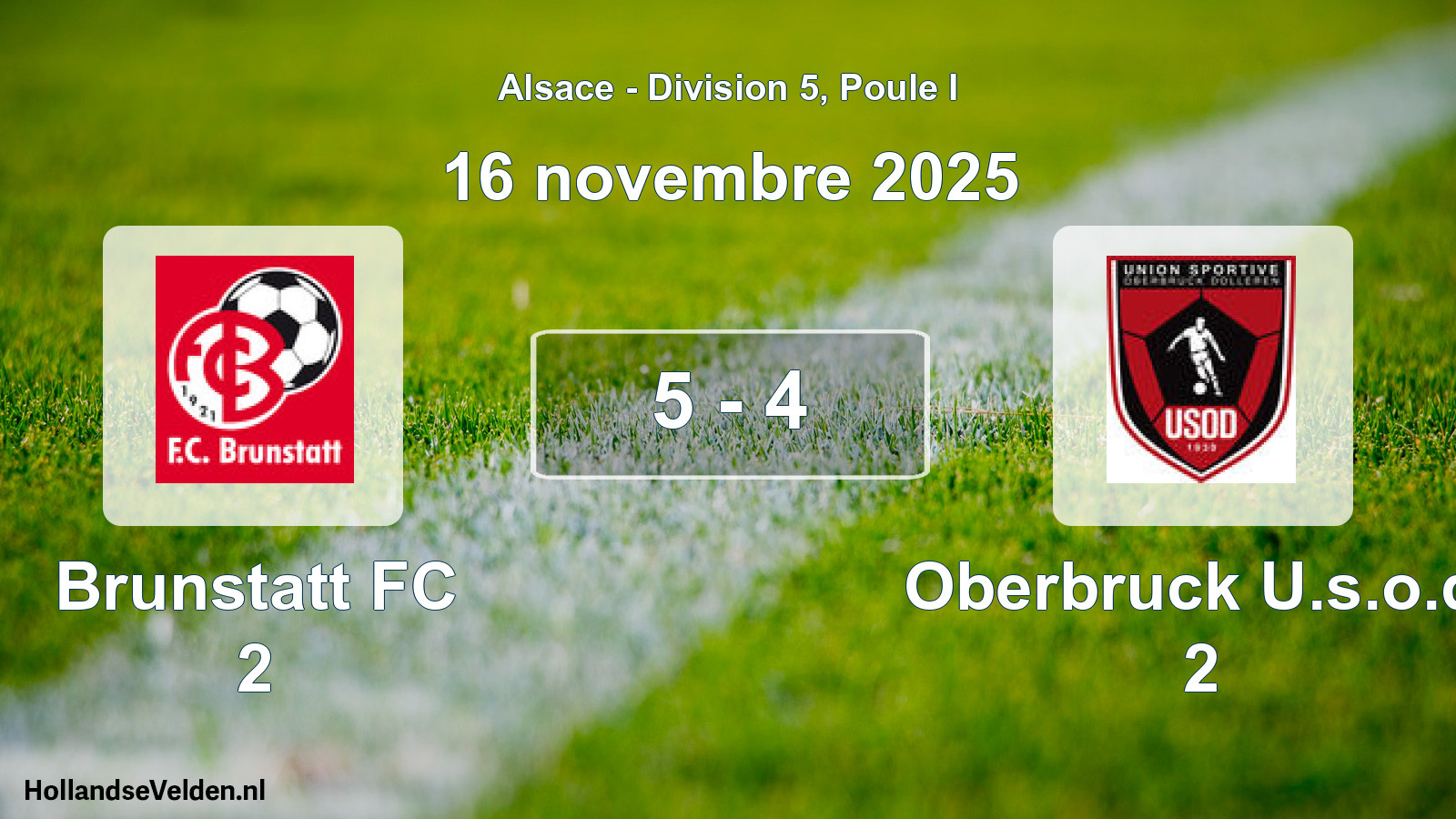 Total number of matches played: Brunstatt FC 2 - Oberbruck U.s.o.d. 2 5 - 4 (16 November 2025)