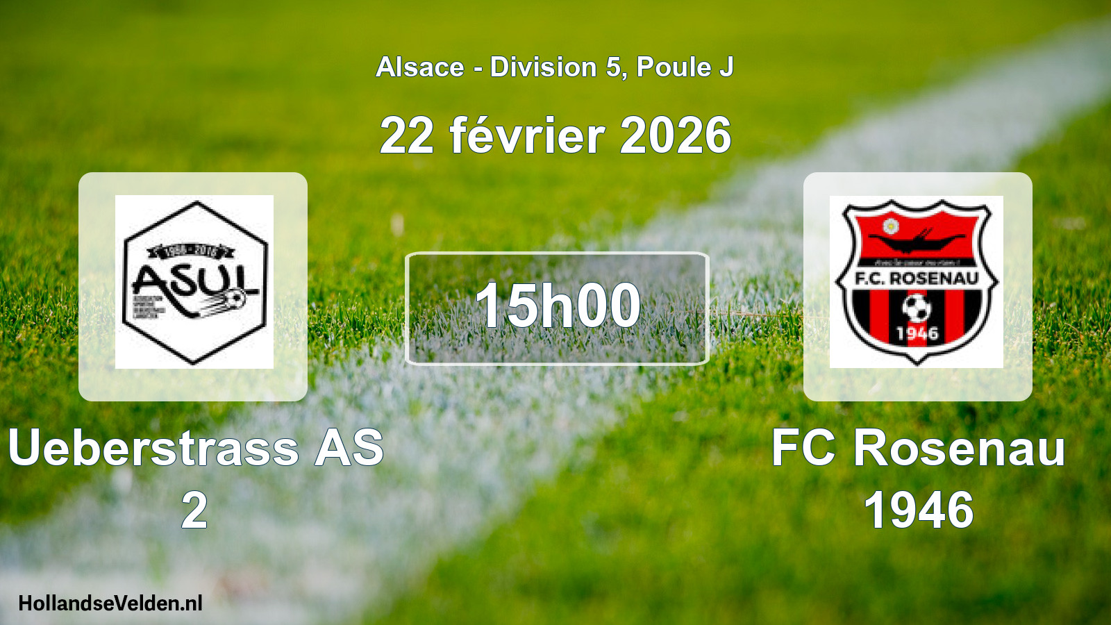 Match programmé: Ueberstrass AS 2 - FC Rosenau 1946 (22 février 2026)