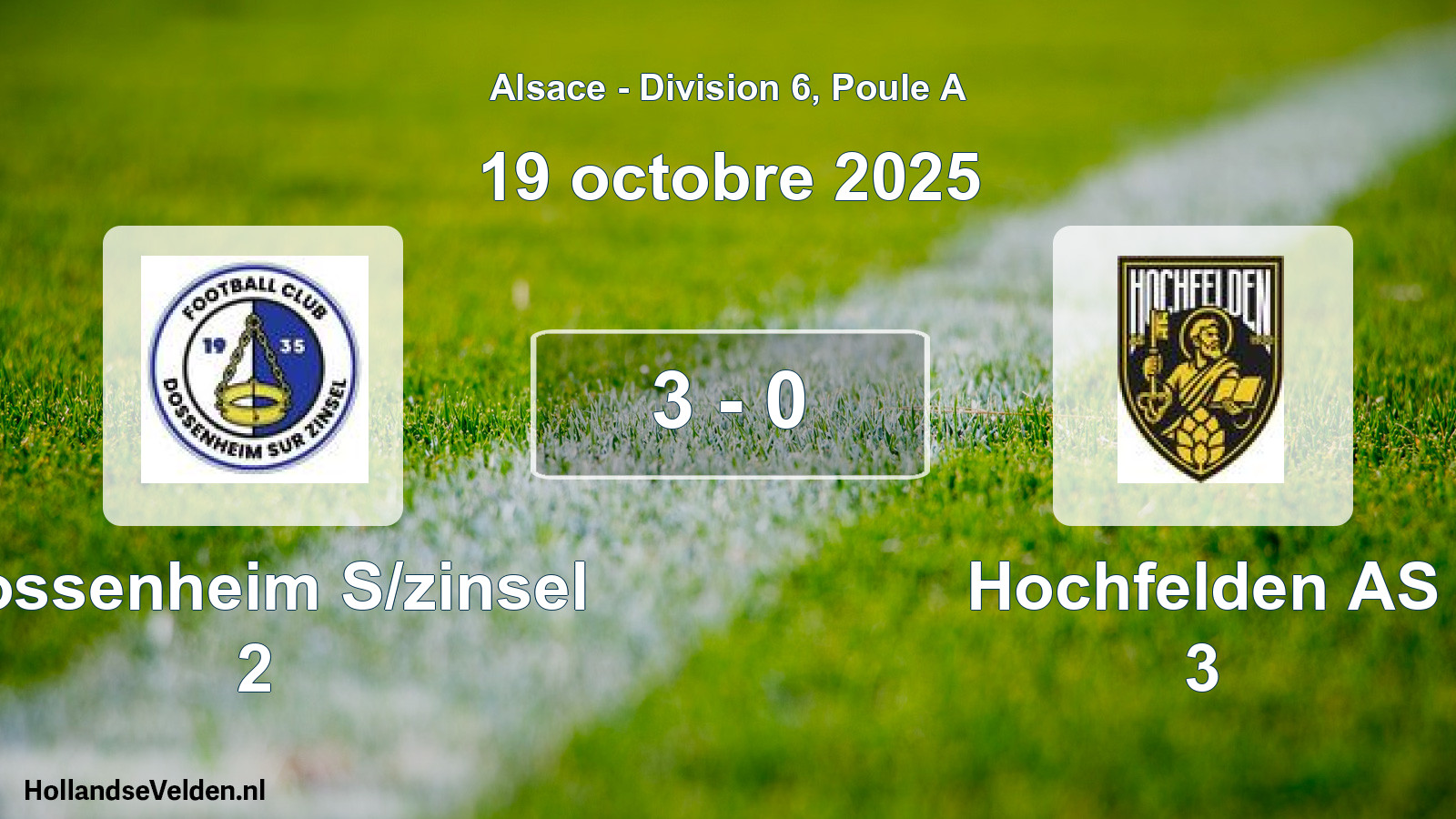 Total number of matches played: Dossenheim S/zinsel 2 - Hochfelden AS 3 3 - 0 (19 October 2025)