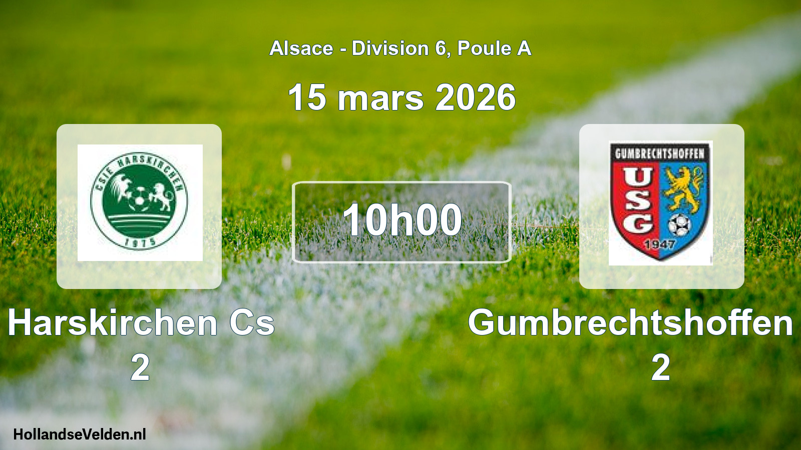 Scheduled Match: Harskirchen Cs 2 - Gumbrechtshoffen US 2 (15 March 2026)