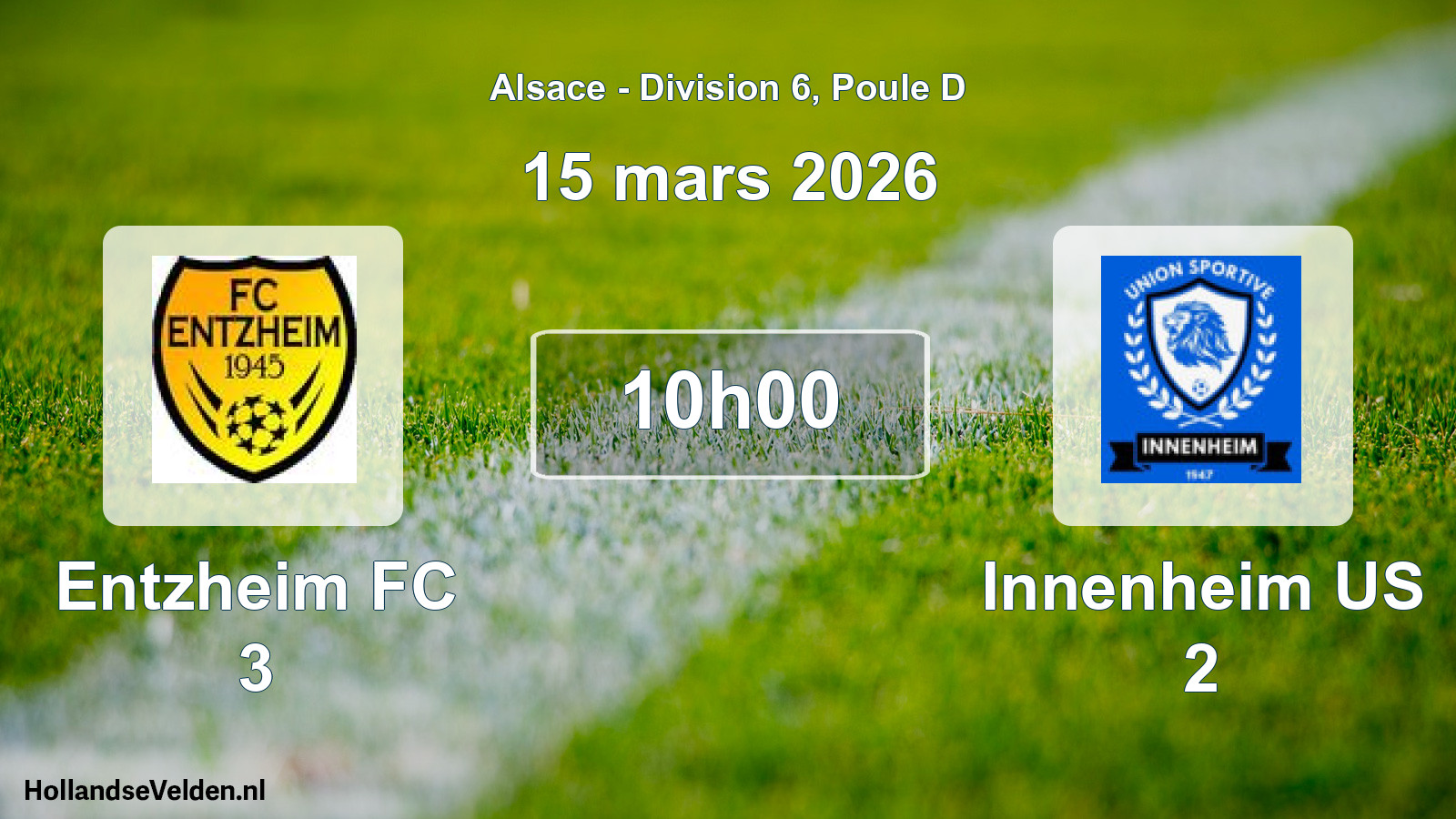 Scheduled Match: Entzheim FC 3 - Innenheim US 2 (15 March 2026)