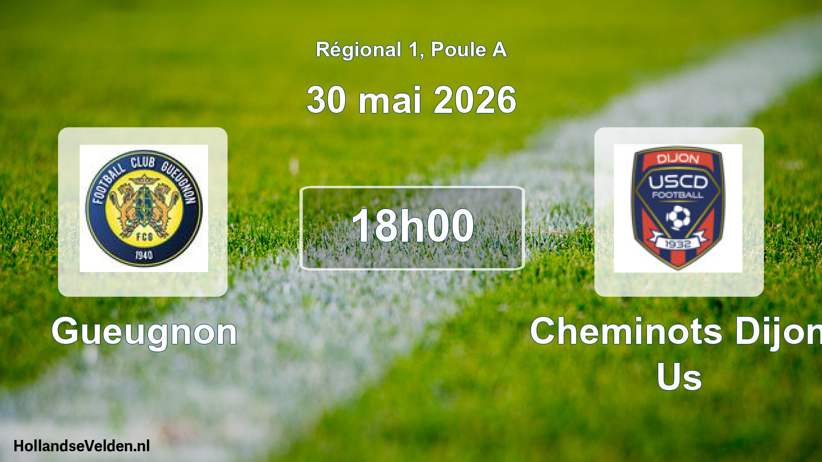Geplande wedstrijd: Gueugnon - Cheminots Dijon Us (30 mai 2026)