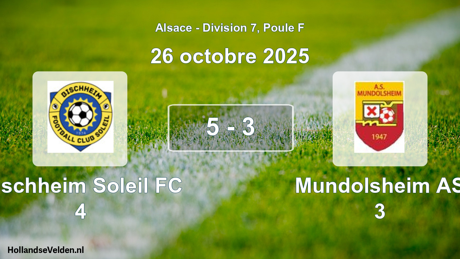 Total number of matches played: Bischheim Soleil FC 4 - Mundolsheim AS 3 5 - 3 (26 October 2025)