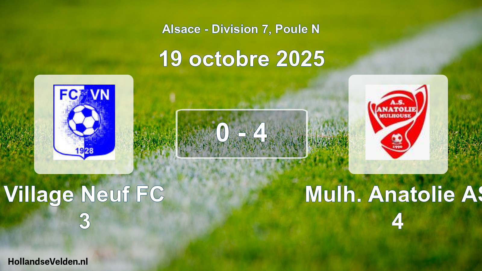 Match joué: Village Neuf FC 3 - Mulh. Anatolie AS 4 0 - 4 (19 octobre 2025)