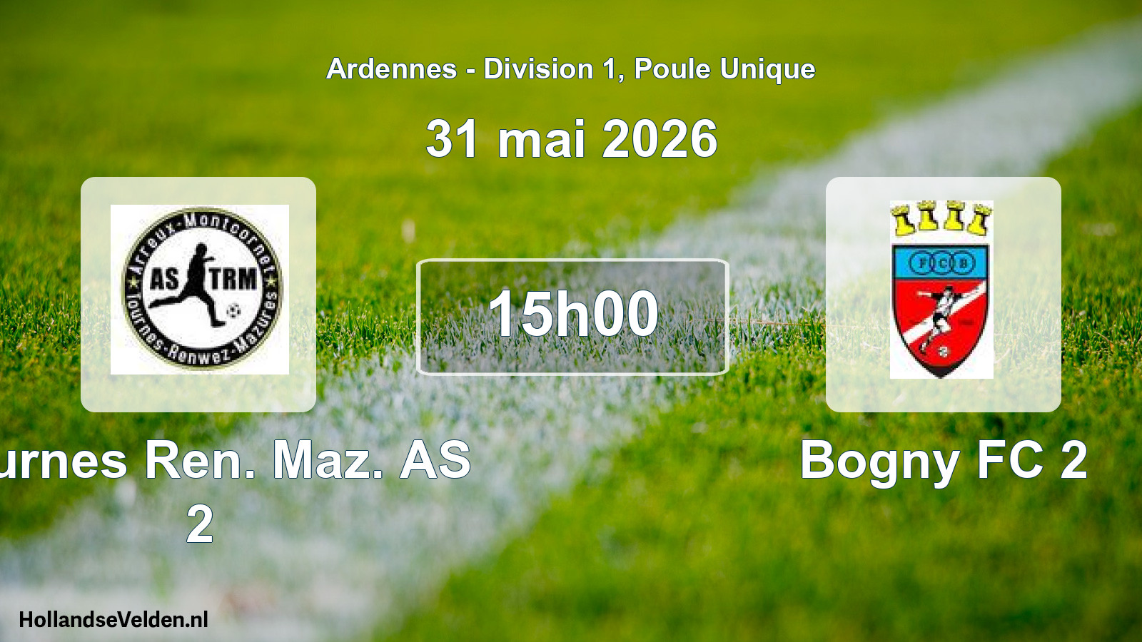 Match programmé: Tournes Ren. Maz. AS 2 - Bogny FC 2 (31 mai 2026)