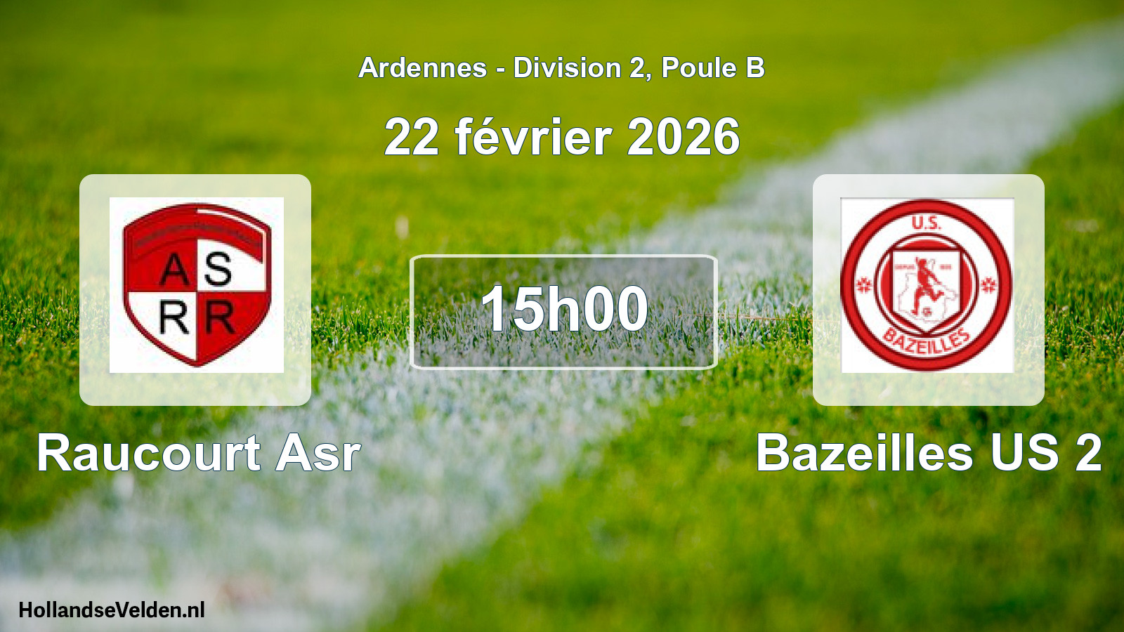 Scheduled Match: Raucourt Asr - Bazeilles US 2 (22 February 2026)