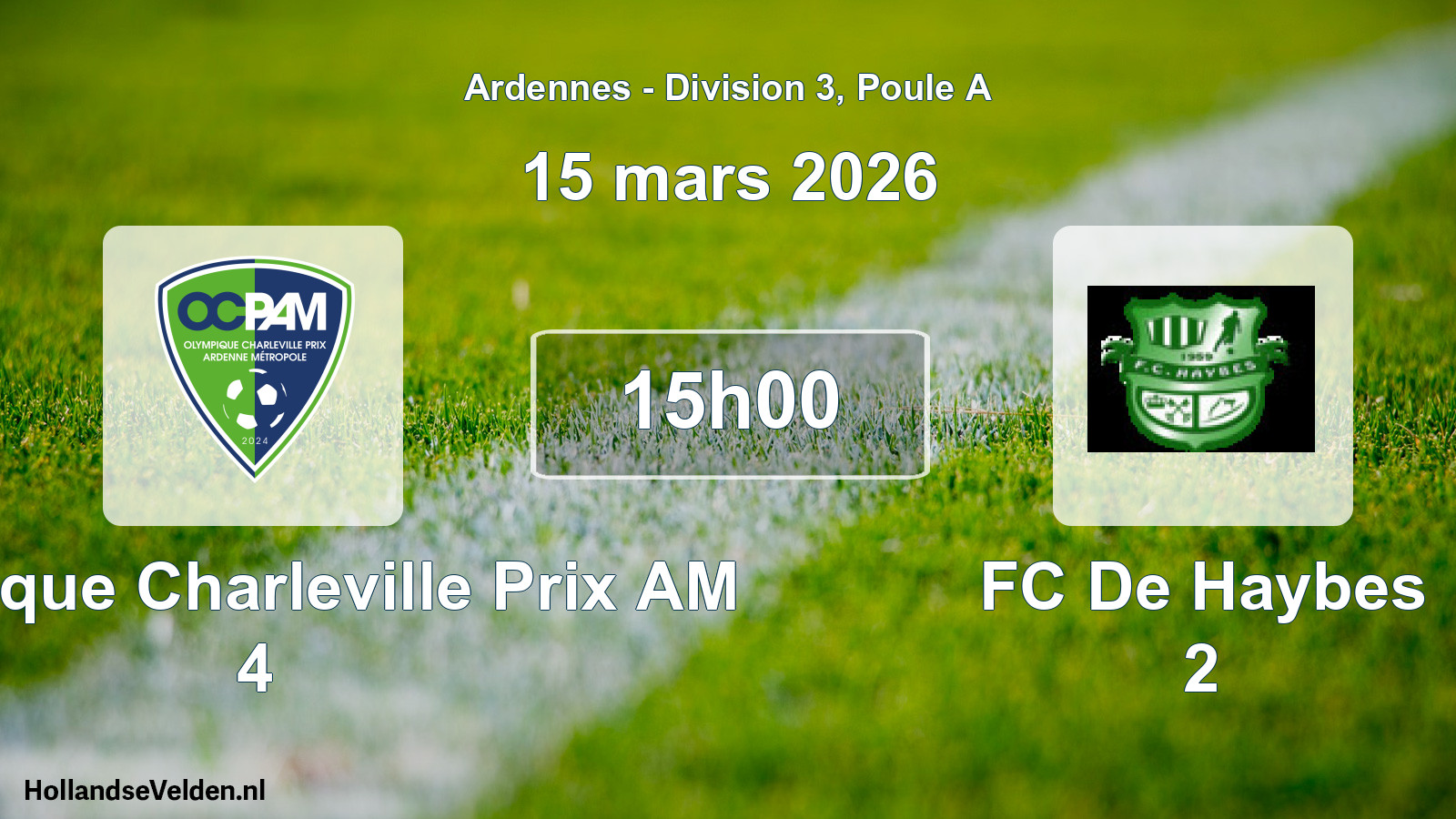 Scheduled Match: Olympique Charleville Prix AM 4 - FC De Haybes 2 (15 March 2026)