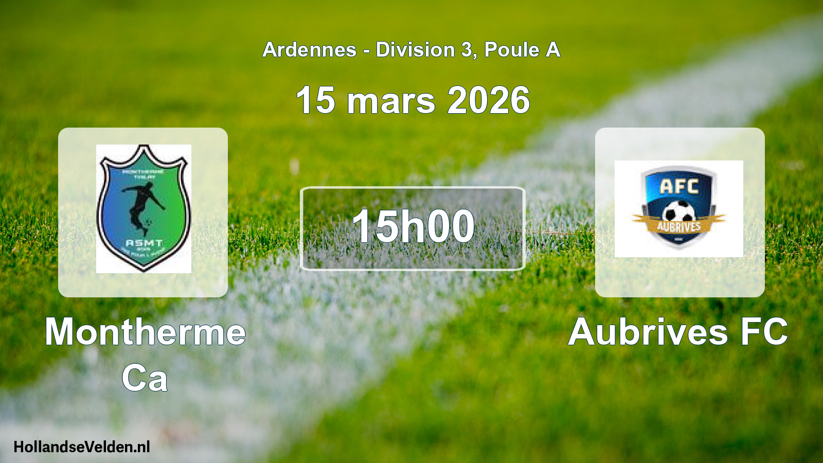 Geplande wedstrijd: Montherme Ca - Aubrives FC (15 maart 2026)