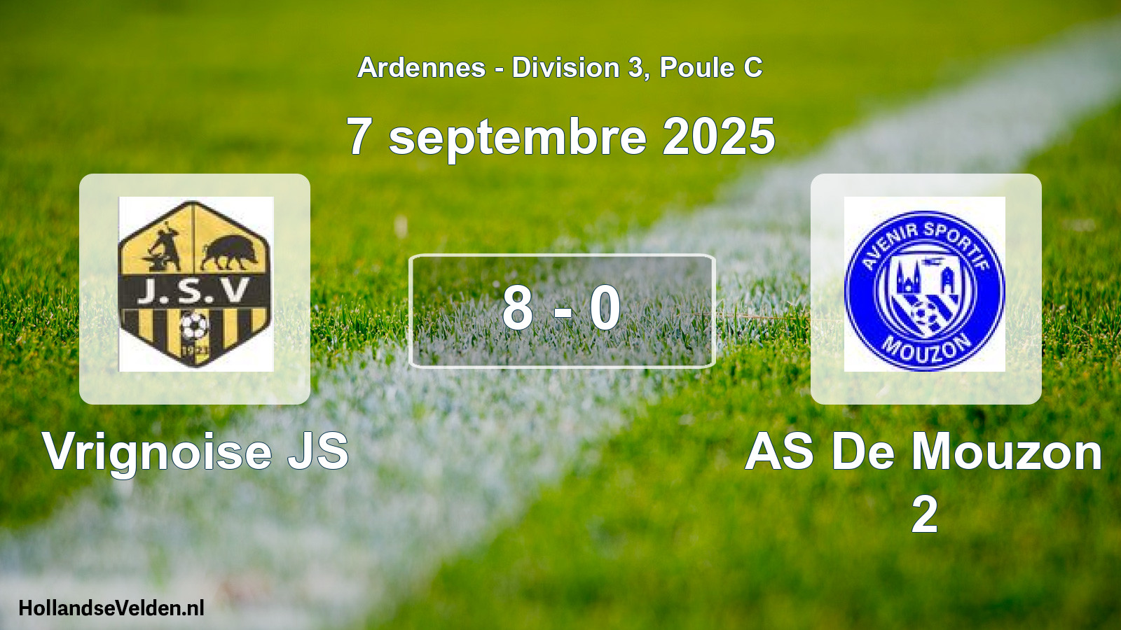 Total number of matches played: Vrignoise JS - AS De Mouzon 2 8 - 0 (7 September 2025)