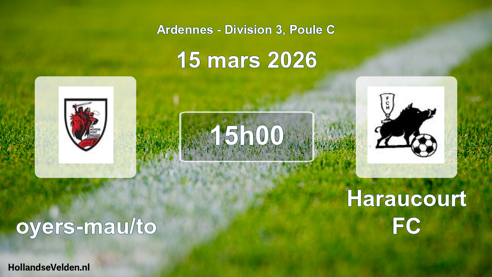 Scheduled Match: Noyers-mau/to - Haraucourt FC (15 March 2026)