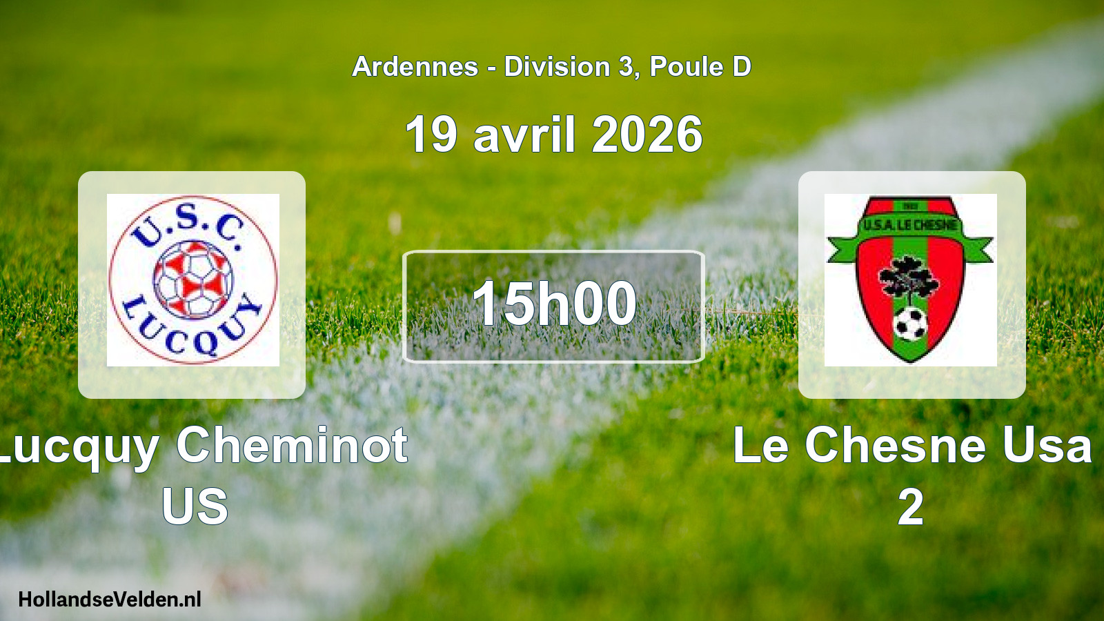 Scheduled Match: Lucquy Cheminot US - Le Chesne Usa 2 (19 April 2026)