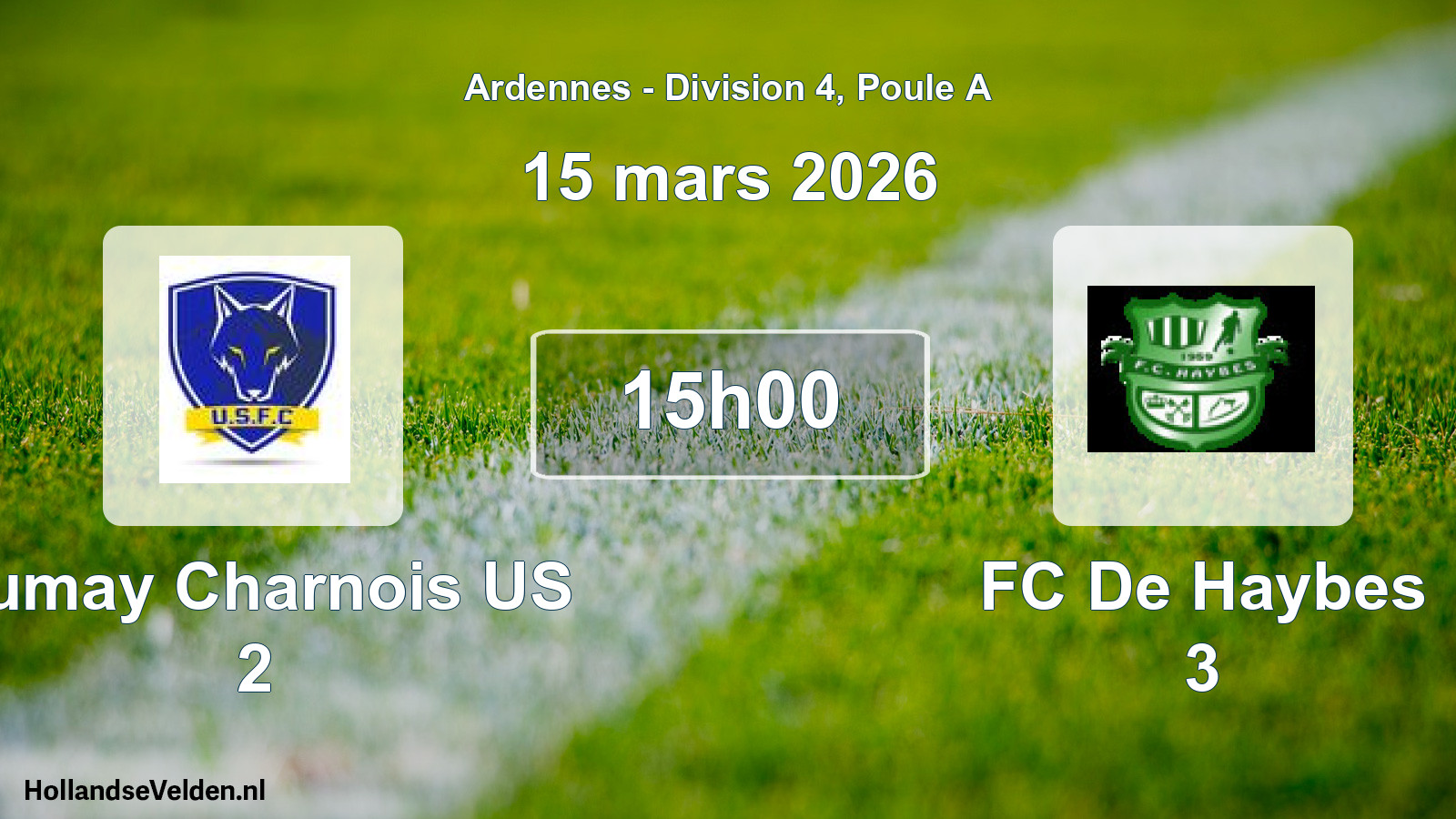 Scheduled Match: Fumay Charnois US 2 - FC De Haybes 3 (15 March 2026)