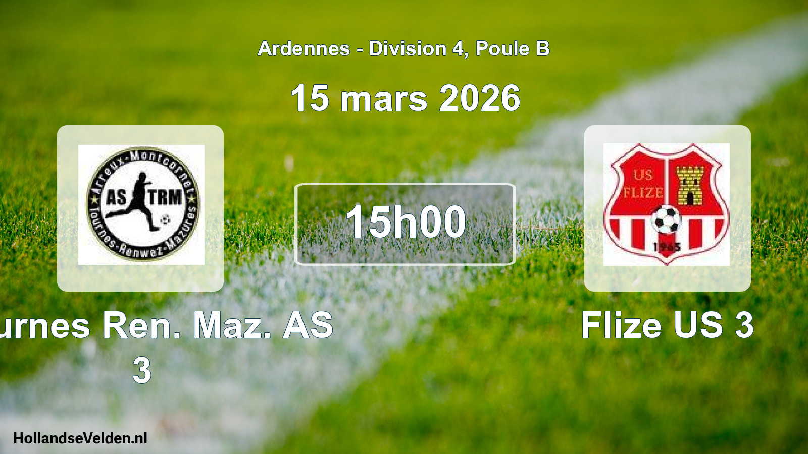 Scheduled Match: Tournes Ren. Maz. AS 3 - Flize US 3 (15 March 2026)