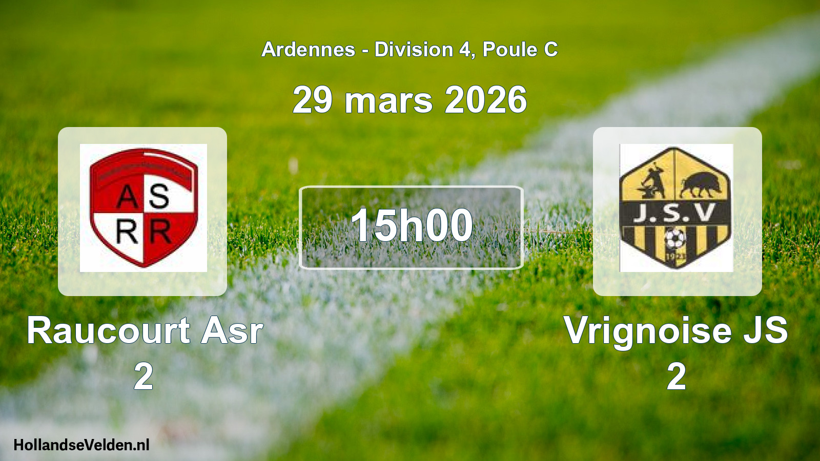Scheduled Match: Raucourt Asr 2 - Vrignoise JS 2 (29 March 2026)