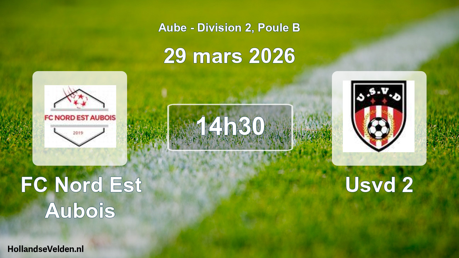 Scheduled Match: FC Nord Est Aubois - Usvd 2 (29 March 2026)