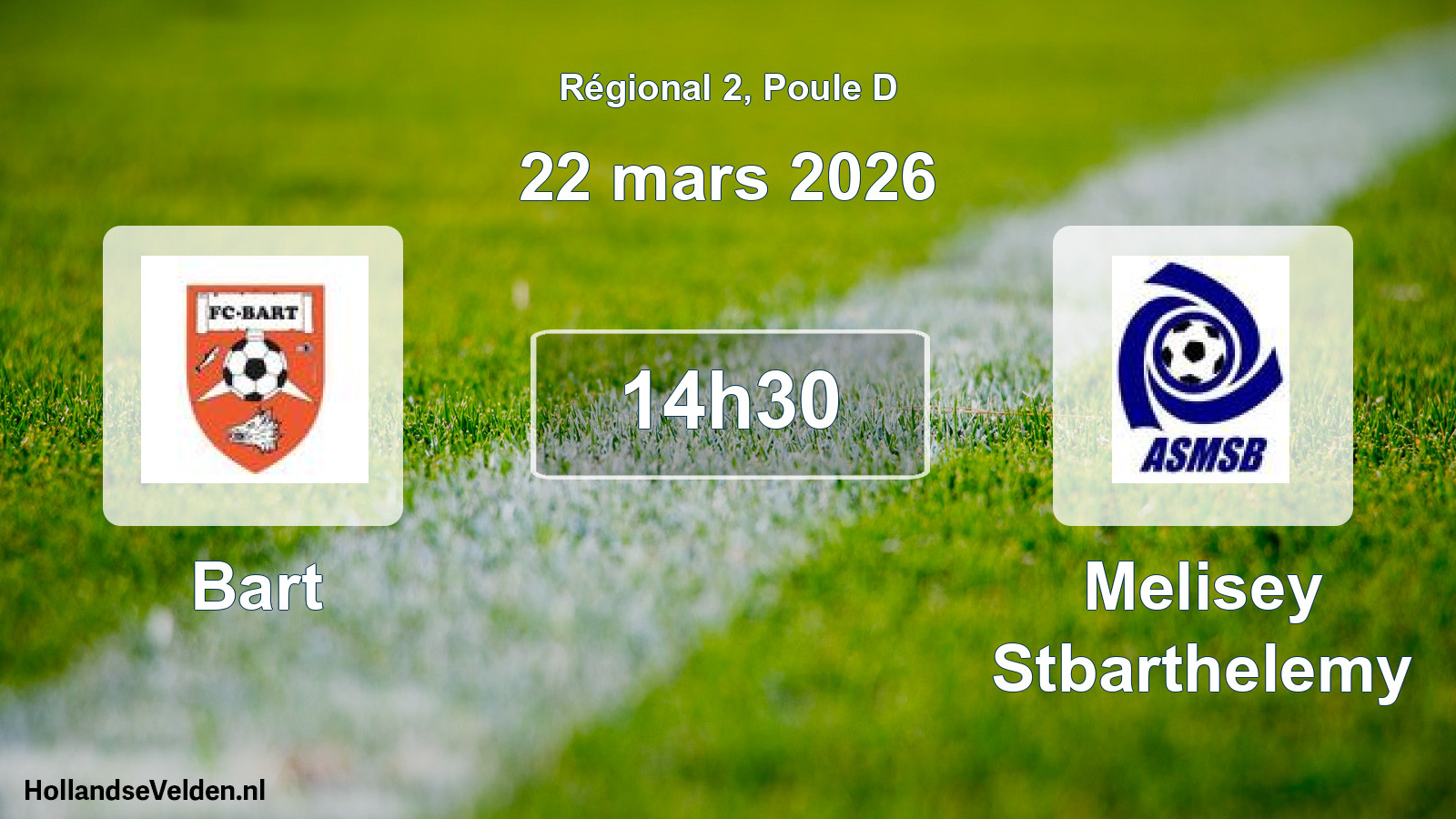 Scheduled Match: Bart - Melisey Stbarthelemy (22 March 2026)
