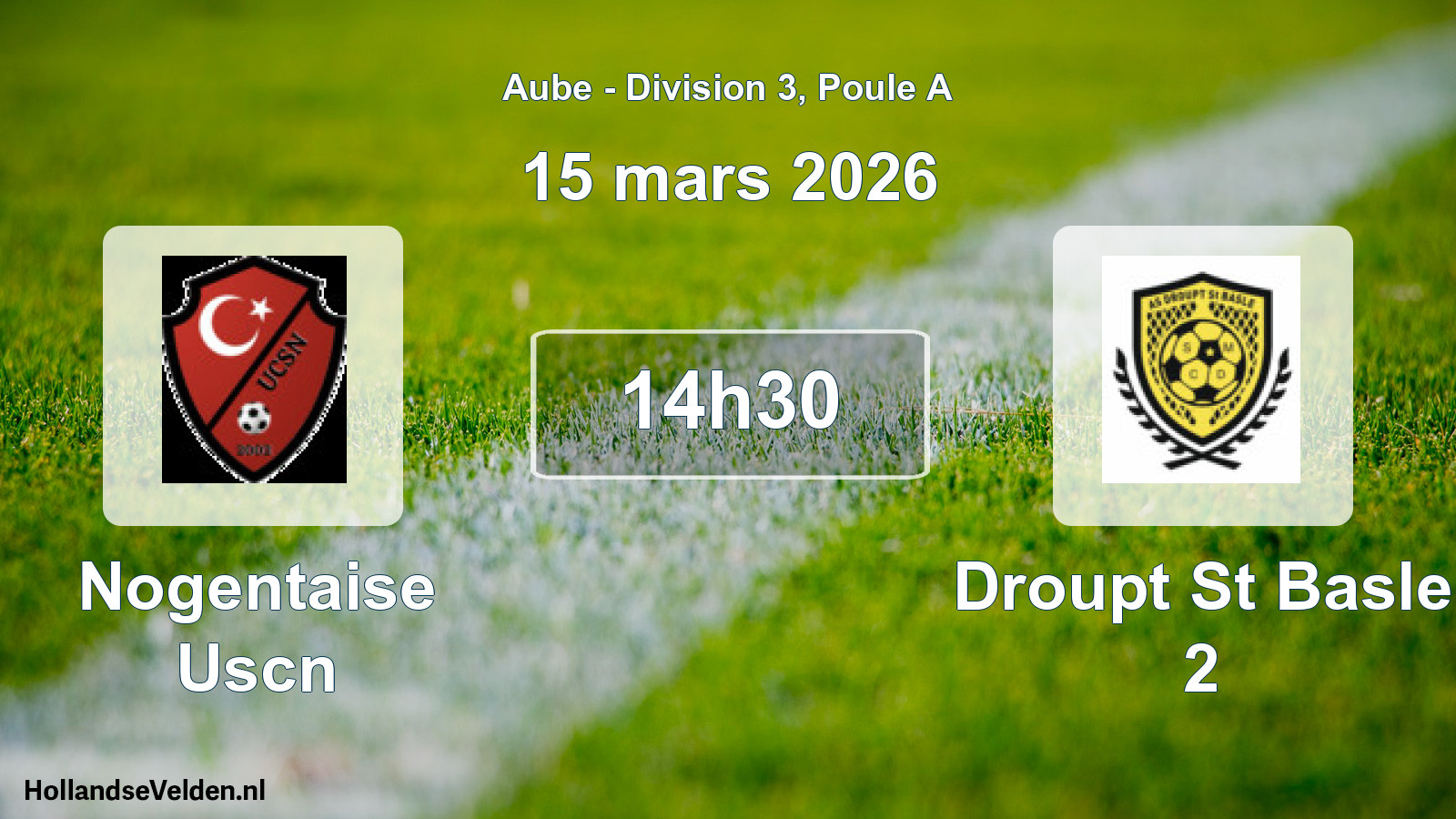 Scheduled Match: Nogentaise Uscn - Droupt St Basle 2 (15 March 2026)