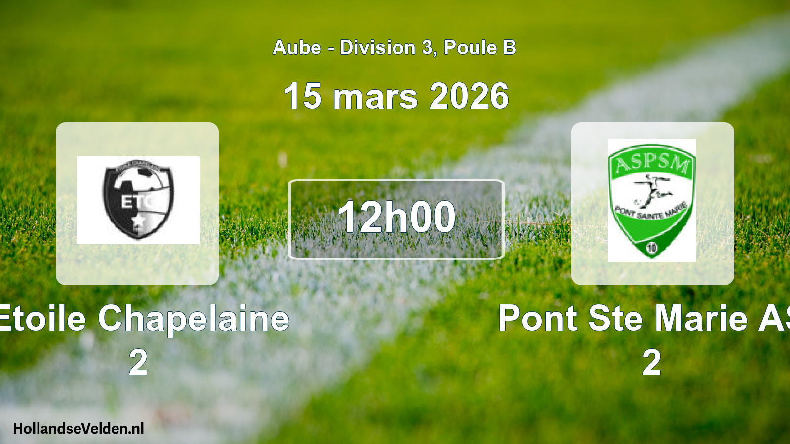 Match programmé: Etoile Chapelaine 2 - Pont Ste Marie AS 2 (15 mars 2026)