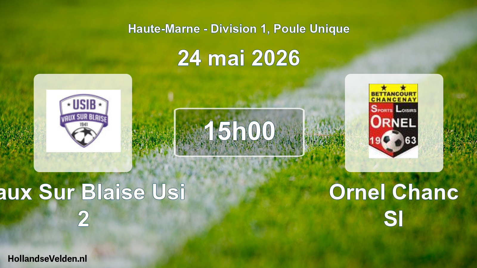 Match programmé: Vaux Sur Blaise Usi 2 - Ornel Chanc Sl (24 mai 2026)
