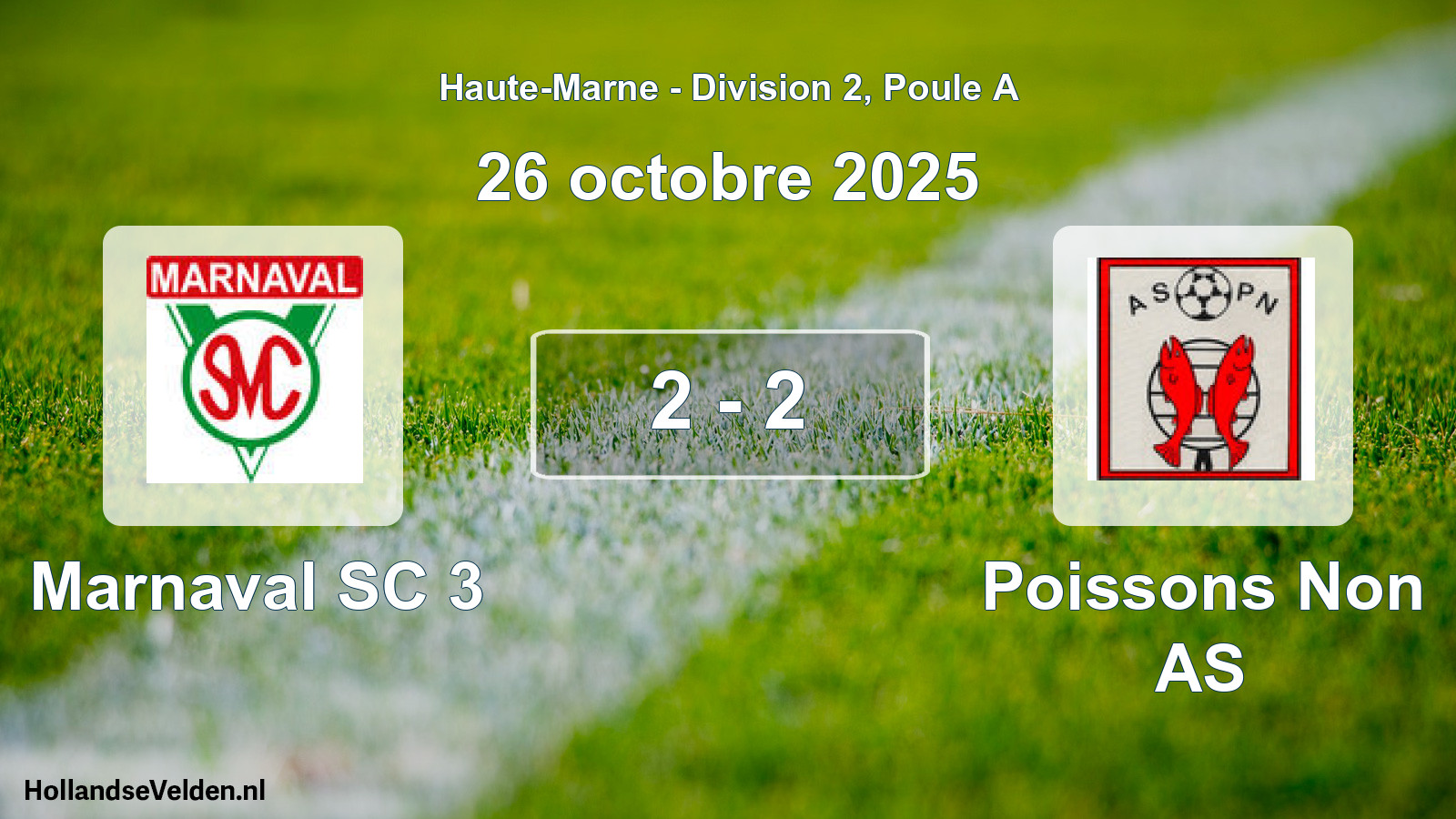 Total number of matches played: Marnaval SC 3 - Poissons Non AS 2 - 2 (26 October 2025)