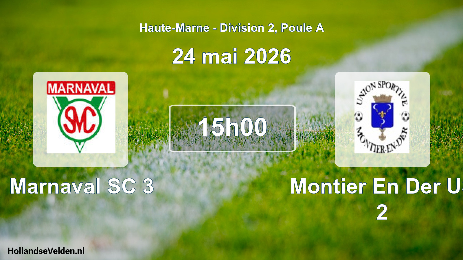 Scheduled Match: Marnaval SC 3 - Montier En Der US 2 (24 May 2026)