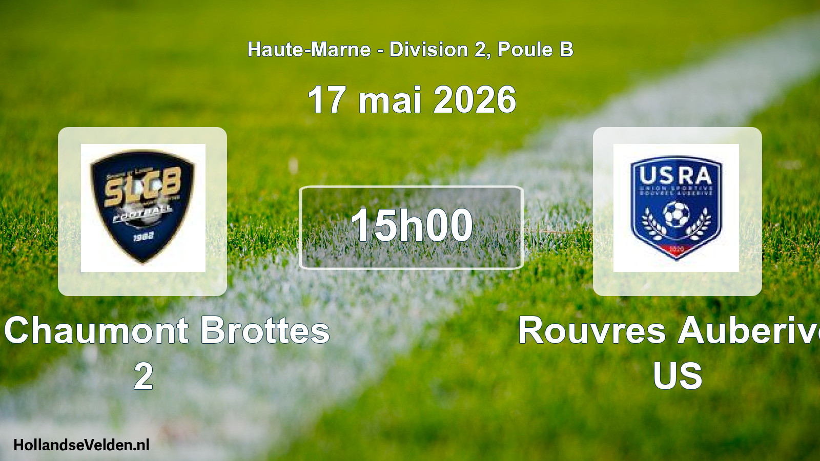 Scheduled Match: Sl Chaumont Brottes 2 - Rouvres Auberive US (17 May 2026)