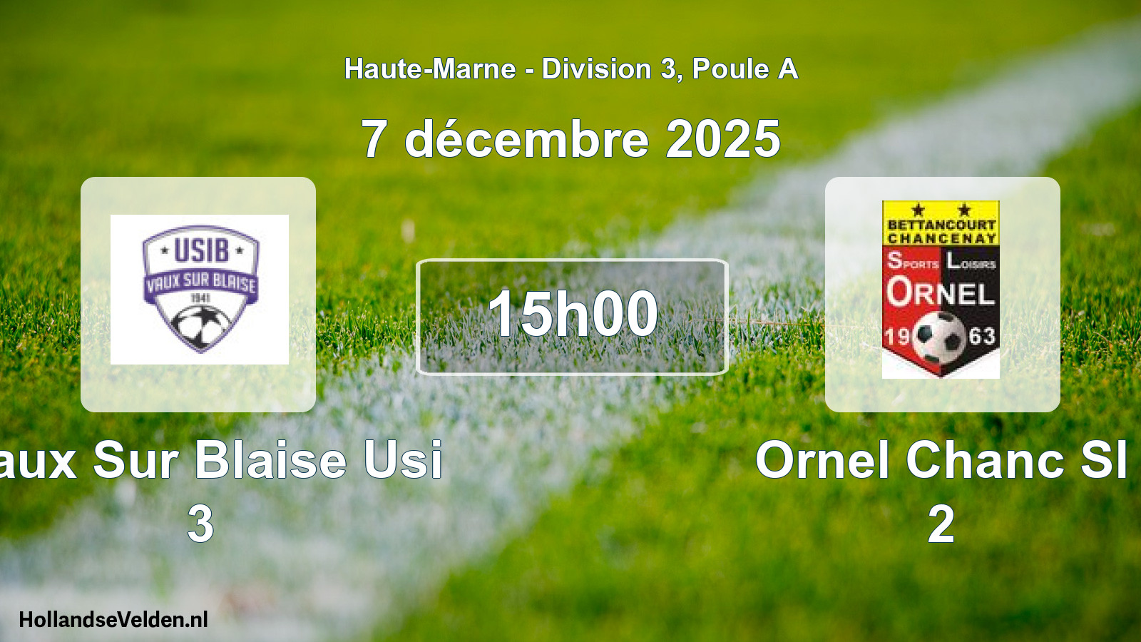 Scheduled Match: Vaux Sur Blaise Usi 3 - Ornel Chanc Sl 2 (7 December 2025)