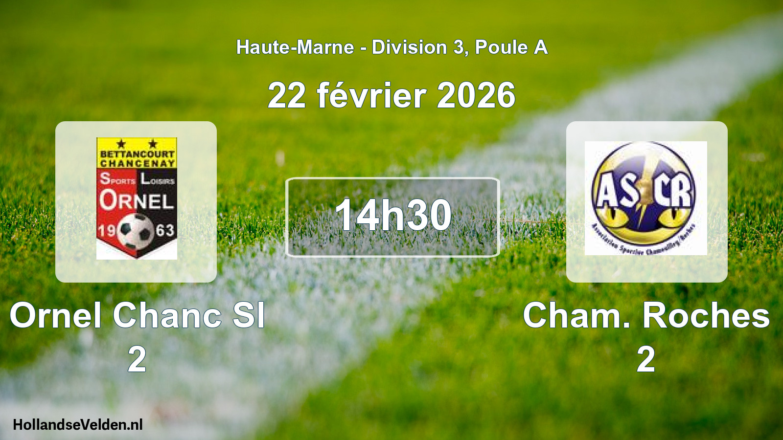 Scheduled Match: Ornel Chanc Sl 2 - Cham. Roches 2 (22 February 2026)